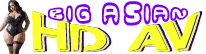 Big Asian HD AV